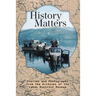History Matters: Stories and Photographs from the Archives of the Lakes District Museum
