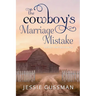 The Cowboy's Marriage Mistake