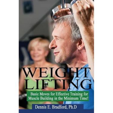 Weight Lifting: Basic Moves for Effective Training for Muscle Building in Minimum Time!