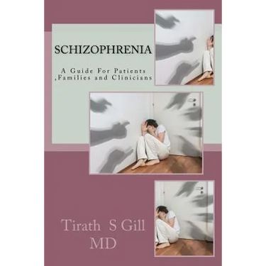 Schizophrenia: A Guide For Patients, Families and Clinicians