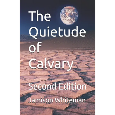 The Quietude of Calvary, Second Edition