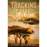 Tracking Evil: An African Adventure Story