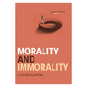 Morality and Immorality: Classic Readings in Ethics