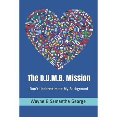 The D.U.M.B. Mission: Don't Underestimate My Background