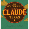 The Golden Rule of Claude, Texas