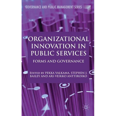 Organizational Innovation in Public Services: Forms and Governance