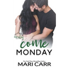 Come Monday