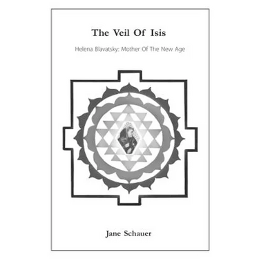 The Veil Of Isis: Helena Blavatsky: Mother Of The New Age