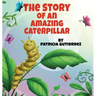 The Story of an Amazing Caterpillar