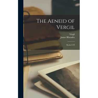 The Aeneid of Vergil: Books I-VI