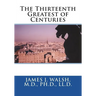 The Thirteenth Greatest of Centuries