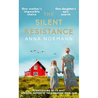 The Silent Resistance: The Heartbreaking World War Two Historical Novel