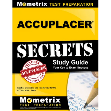 Accuplacer Secrets Study Guide: Practice Questions and Test Review for the Accuplacer Exam