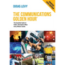 The Communications Golden Hour: The Essential Guide to Public Information When Every Minute Counts