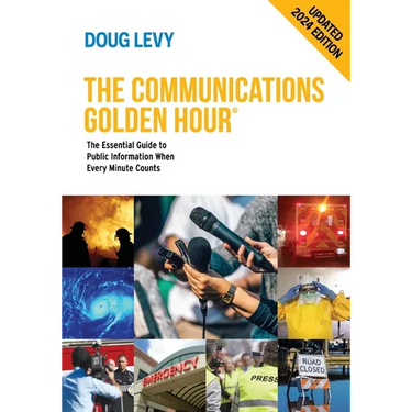 The Communications Golden Hour: The Essential Guide to Public Information When Every Minute Counts