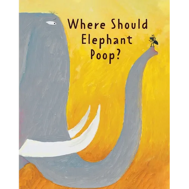The Smelly Book: Where Should Elephant Poop?