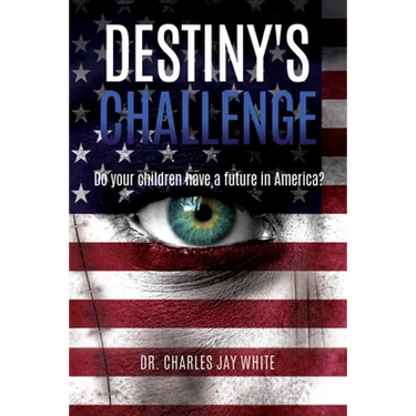 Destiny's Challenge: Do your children have a future in America?