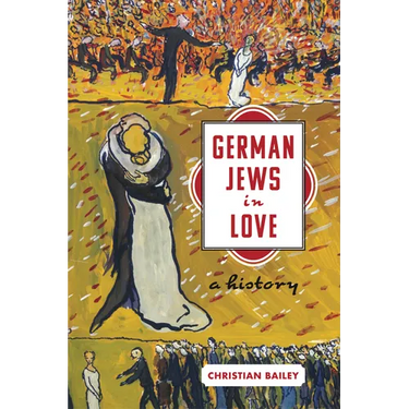 German Jews in Love: A History