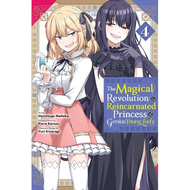 The Magical Revolution of the Reincarnated Princess and the Genius Young Lady, Vol. 4 (Manga)