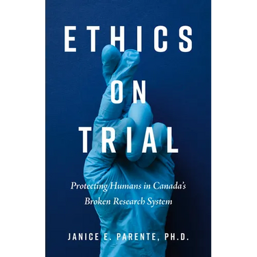Ethics on Trial: Protecting Humans in Canada's Broken Research System