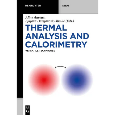 Thermal Analysis and Calorimetry: Versatile Techniques