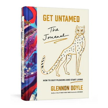 Get Untamed: The Journal (How to Quit Pleasing and Start Living)