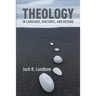 Theology in Language, Rhetoric, and Beyond: Essays in Old and New Testament