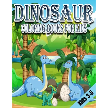 Dinosaur Coloring Books for Kids 3-5: Dinosaur Gifts Cute - Paperback Coloring to