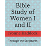 Bible Study of Women I and II: Through the Scriptures