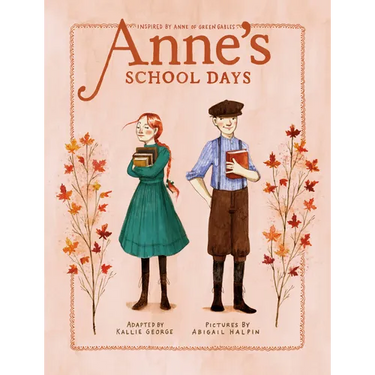 Anne's School Days: Inspired by Anne of Green Gables