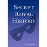 Secret Royal History