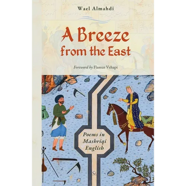 A Breeze from the East: Poems in Mashriqi English