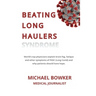 Beating Long Haulers Syndrome: World's top physicians explain brain fog, fatigue and other symptoms of PASC (Long Covid) and why patients should have