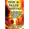 True & False Revival.. an Insider's Warning.. Gold Dust & Laughing Revivals. How Do We Tell False Fire from the True?