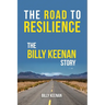 The Road To Resilience: The Billy Keenan Story