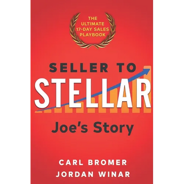 Seller to Stellar: Joe's Story - The Ultimate 17-Day Sales Playbook