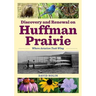 Discovery and Renewal on Huffman Prairie: Where Aviation Took Wing