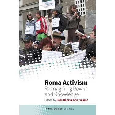 Roma Activism: Reimagining Power and Knowledge