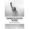 Immigration Wars: The History of U.S. Immigration Policies