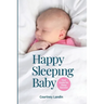 Happy Sleeping Baby - Your Guide for Sleep Success