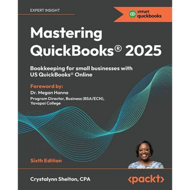 Mastering QuickBooks(R) 2025 - Sixth Edition: Bookkeeping for small businesses with US QuickBooks(R) Online