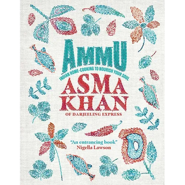 Ammu: Indian Home Cooking to Nourish Your Soul