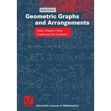Geometric Graphs and Arrangements: Some Chapters from Combinatorial Geometry