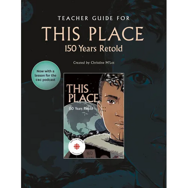 Teacher Guide for This Place: 150 Years Retold