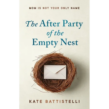 The After Party of the Empty Nest: Mom is Not Your Only Name