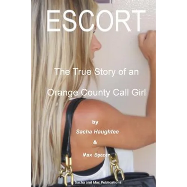ESCORT - The True Story of an Orange County Call Girl