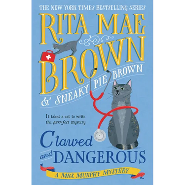 Clawed and Dangerous: A Mrs. Murphy Mystery