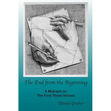 The End from the Beginning: A Midrash on the First Three Verses