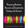 Preparing Students for Success and Leadership in College and Careers