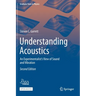Understanding Acoustics: An Experimentalist's View of Sound and Vibration